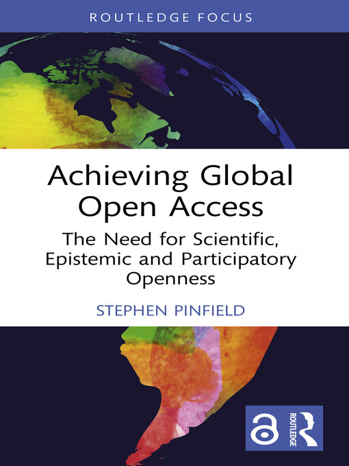 Title details for Achieving Global Open Access by Stephen Pinfield - Available